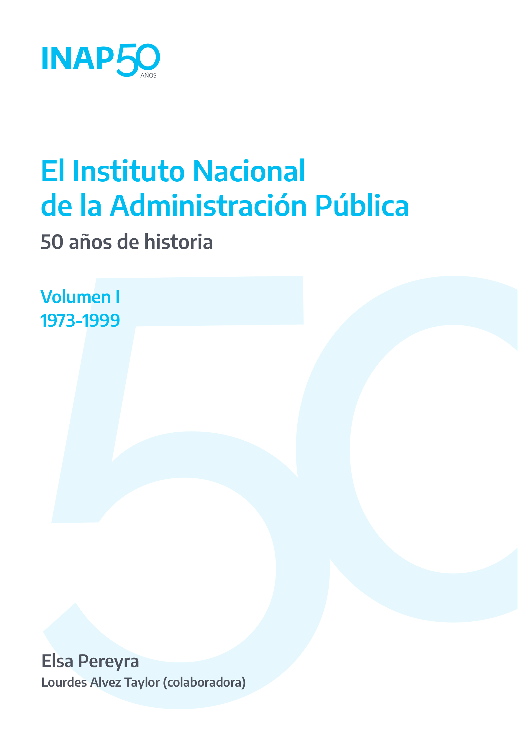 Imagen de tapa de El Instituto Nacional de la Administración Pública : 50 años de historia (1973-1999)